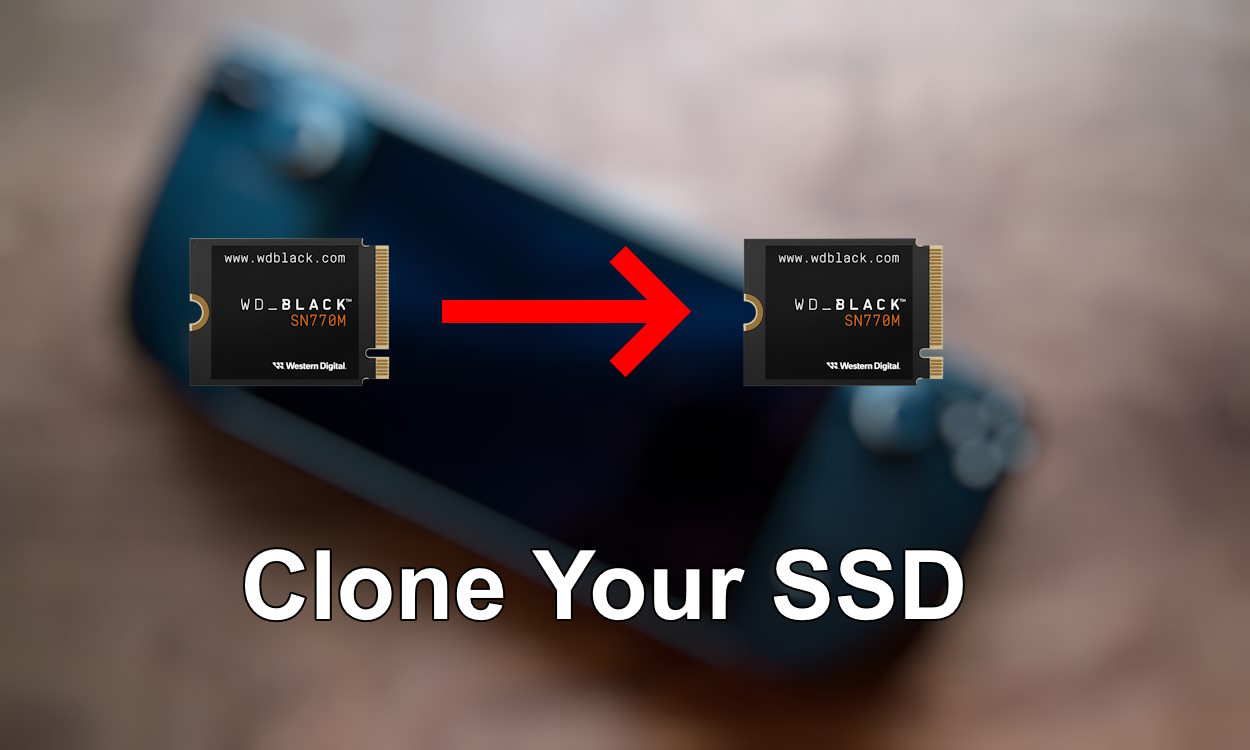 How to Clone Your Steam Deck’s SSD - Gaming - News